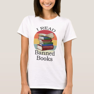I Read Banned Books Librarian Bookworm Book Reader T-Shirt