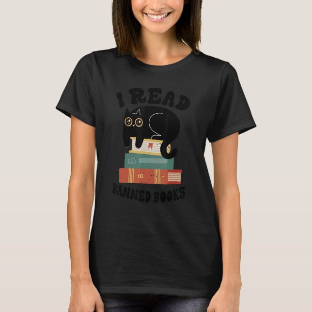 I Read Banned Books Librarians Black Cat Reader Bo T-Shirt (Front)