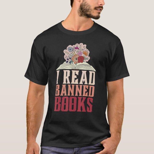 I Read Banned Books Reader Bookworm 1 T-Shirt (Front)