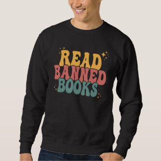 I Read Banned Books Sweatshirt