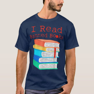 I Read Banned Books Week Book Lover Bibliophile Fu T-Shirt