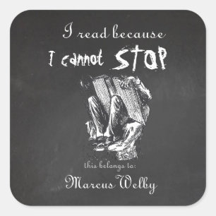 I read because I cannot stop.... Square Sticker