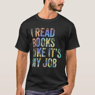 I Read Books Like It s My Job School Librarian Boo T-Shirt