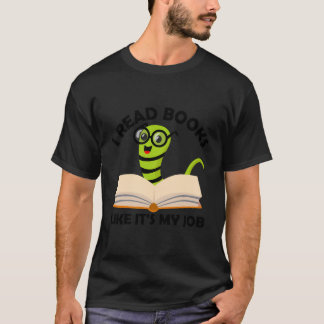 I Read Books Like It'S My Job Reading Librarians B T-Shirt