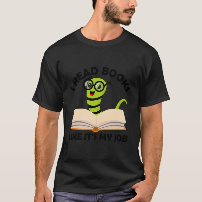 I Read Books Like It'S My Job Reading Librarians B T-Shirt (Front)