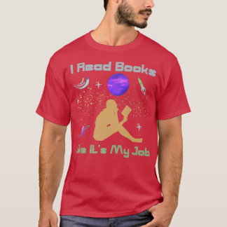 I Read Books Like It's My Job Reading Lover Astron T-Shirt