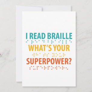 I Read Braille What's Your Superpower