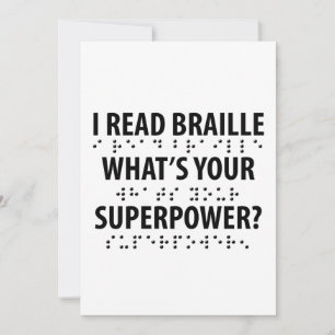 I Read Braille What's Your Superpower