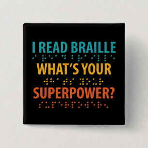 I Read Braille What's Your Superpower 15 Cm Square Badge