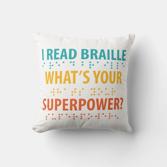 I Read Braille What's Your Superpower Cushion (Front)