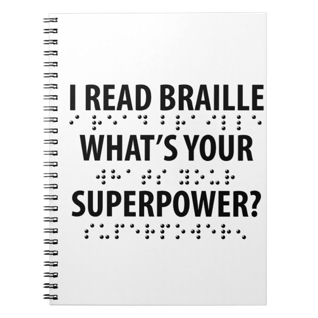 I Read Braille What's Your Superpower Notebook (Front)