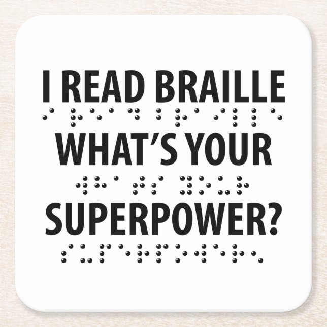 I Read Braille What's Your Superpower Square Paper Coaster (Front)