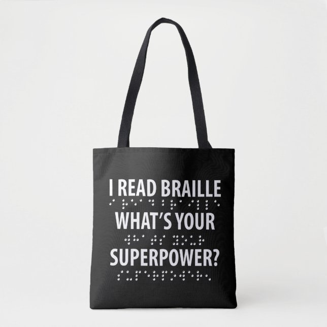 I Read Braille What's Your Superpower Tote Bag (Front)