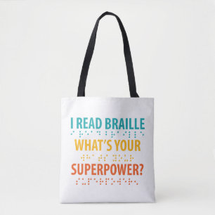 I Read Braille What's Your Superpower Tote Bag