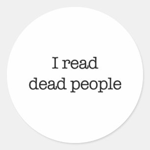 I Read Dead People Classic Round Sticker