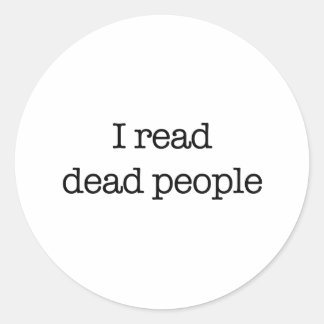 I Read Dead People Classic Round Sticker