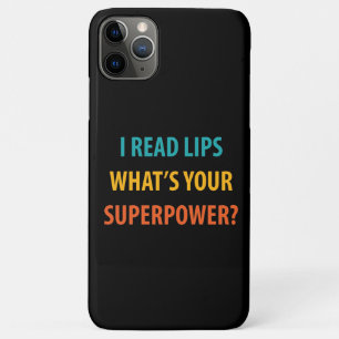 I Read Lips What's Your Superpower Deafness iPhone 11 Pro Max Case