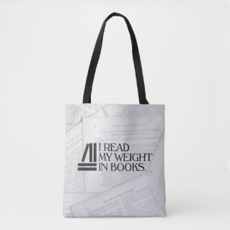 I Read My Weight in Books Tote Bag