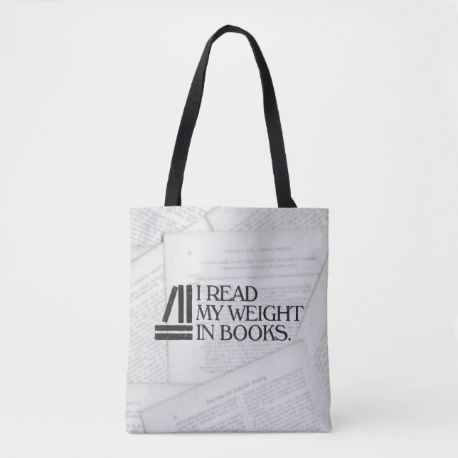 I Read My Weight in Books Tote Bag (Front)
