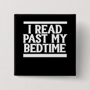 I read past my bedtime 15 cm square badge