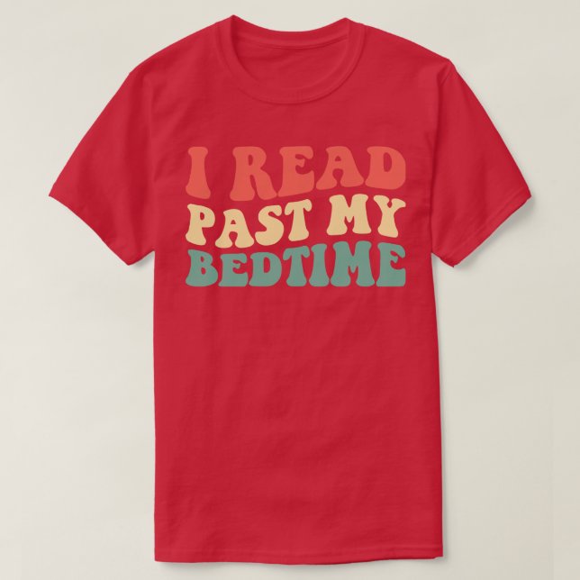 I Read Past My Bedtime III T-Shirt (Design Front)