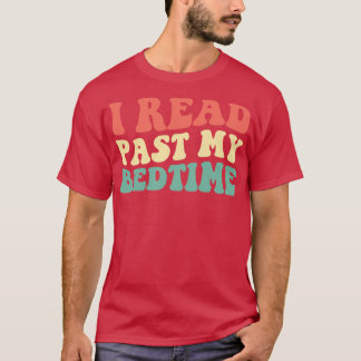 I Read Past My Bedtime III T-Shirt