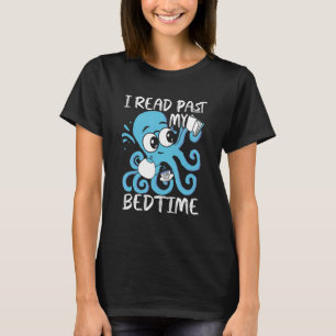 I Read Past My Bedtime Octopus Books T-Shirt