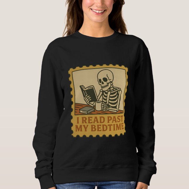 I Read Past My Bedtime – Skeleton Gothic Book  Sweatshirt (Front)