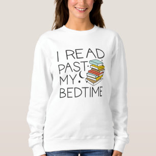 I Read Past My Bedtime Sweatshirt
