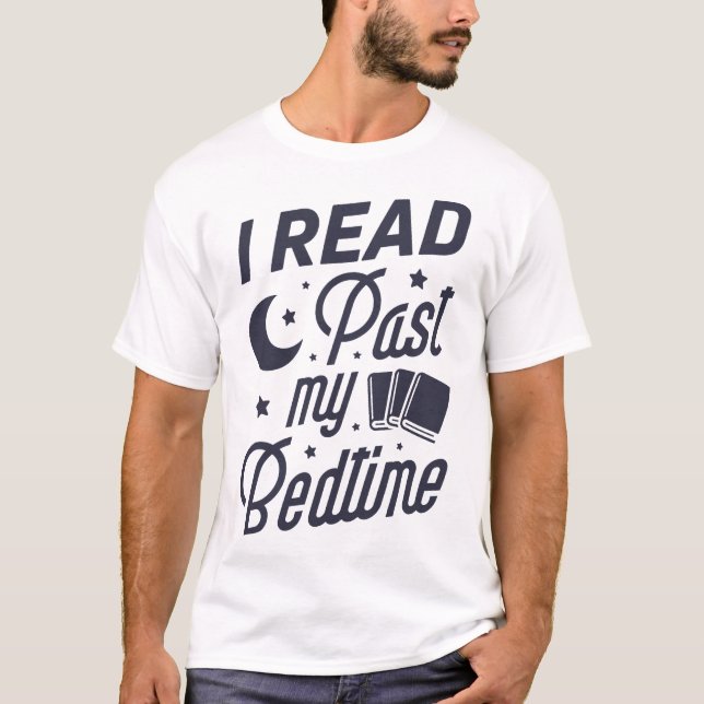 I Read Past My Bedtime T Book Lover Funny Reading T-Shirt (Front)