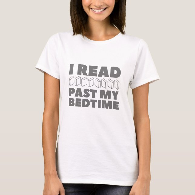 I Read Past My Bedtime T-Shirt (Front)