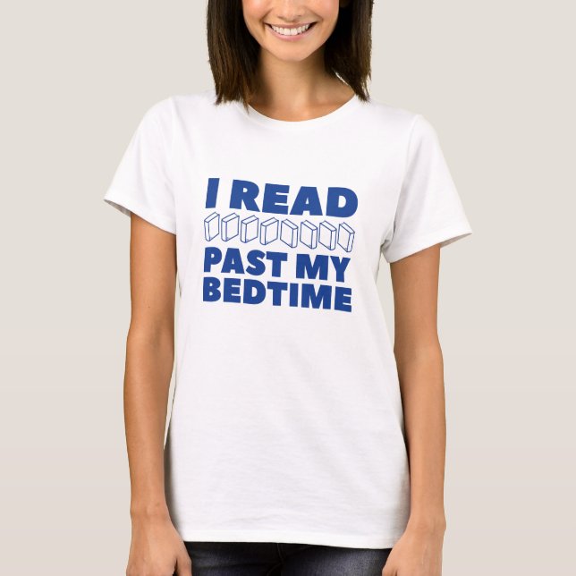 I Read Past My Bedtime T-Shirt (Front)