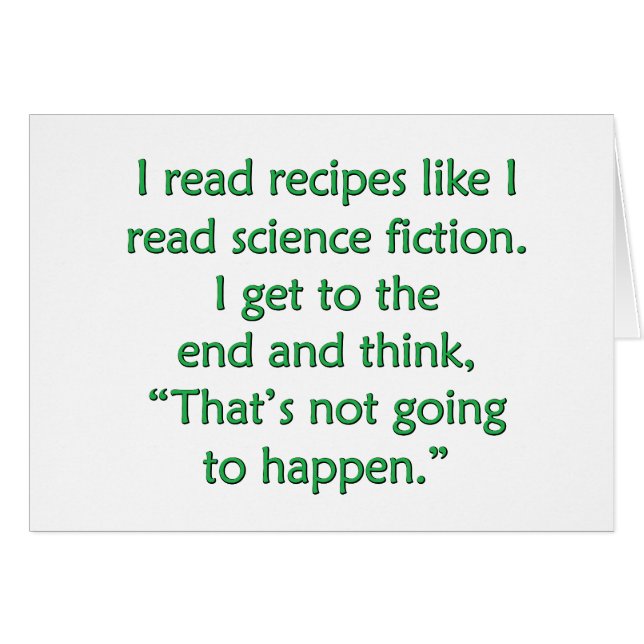 I read recipes like I read science fiction... (Front Horizontal)