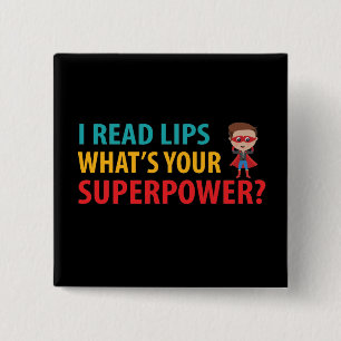 I Read Signs Lips What's Your Superpower Deafness 15 Cm Square Badge
