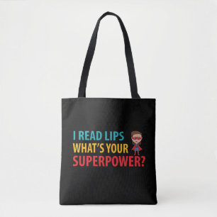 I Read Signs Lips What's Your Superpower Deafness Tote Bag