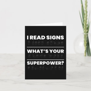 I Read Signs Whats Your Superpower Deaf Awareness Card
