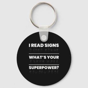 I Read Signs Whats Your Superpower Deaf Awareness Key Ring