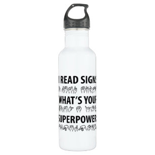 I Read Signs What's Your Superpower Sign Language 710 Ml Water Bottle