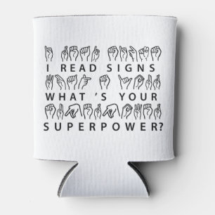 I Read Signs What's Your Superpower Sign Language Can Cooler