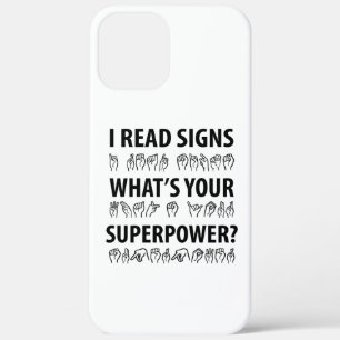 I Read Signs What's Your Superpower Sign Language iPhone 12 Pro Max Case