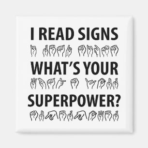 I Read Signs What's Your Superpower Sign Language Magnet