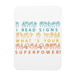 I Read Signs What's Your Superpower Sign Language Magnet