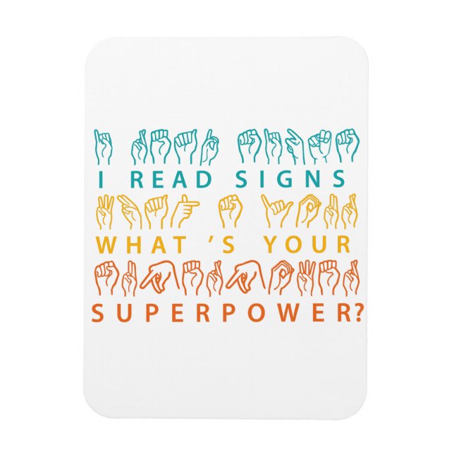 I Read Signs What's Your Superpower Sign Language Magnet (Vertical)