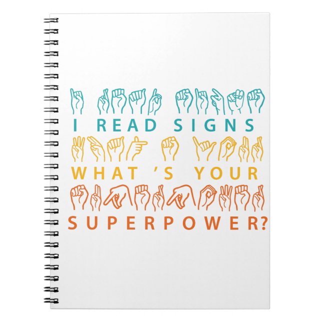 I Read Signs What's Your Superpower Sign Language Notebook (Front)