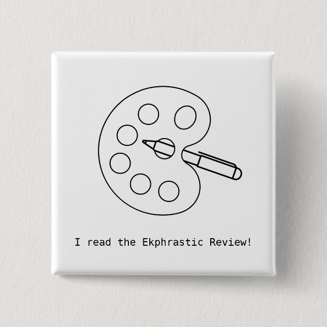 I read The Ekphrastic Review! square button (Front)