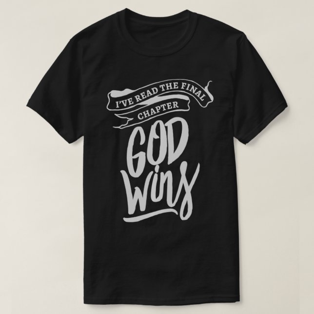 I read the final chapter  God Wins  Jesus  Christi T-Shirt (Design Front)