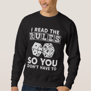 I Read The Rules So You Don't Have To Boardgaming Sweatshirt
