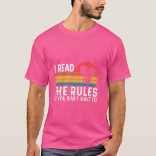 I Read The Rules So You Don't Have To Boardgaming T-Shirt
