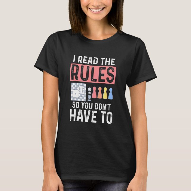 I Read The Rules So You Dont Have To Dice Meeple R T-Shirt (Front)