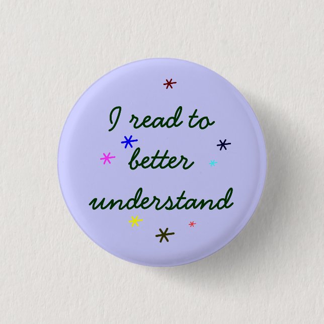 I read to better understand 3 cm round badge (Front)